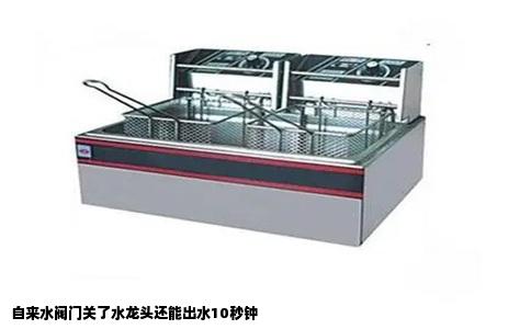 自来水阀门关了水龙头还能出水10秒钟
